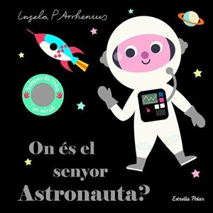 ON ÉS EL SENYOR ASTRONAUTA? | 9788418134753 | ARRHENIUS, INGELA P. | Llibreria Online de Banyoles | Comprar llibres en català i castellà online
