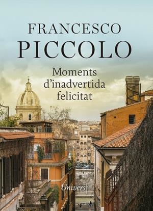 MOMENTS D'INADVERTIDA FELICITAT | 9788417868789 | PICCOLO, FRANCESCO | Llibreria L'Altell - Llibreria Online de Banyoles | Comprar llibres en català i castellà online - Llibreria de Girona