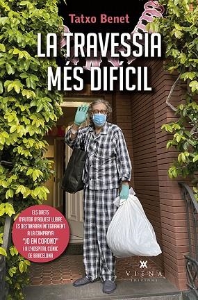 LA TRAVESSIA MÉS DIFÍCIL | 9788417998721 | BENET, TATXO | Llibreria L'Altell - Llibreria Online de Banyoles | Comprar llibres en català i castellà online - Llibreria de Girona