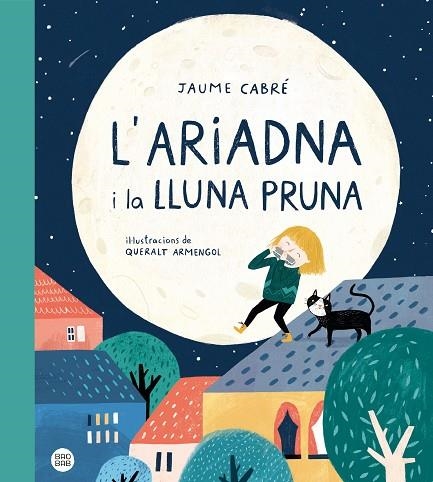 ARIADNA I LA LLUNA PRUNA, L' | 9788418135187 | CABRÉ, JAUME | Llibreria L'Altell - Llibreria Online de Banyoles | Comprar llibres en català i castellà online - Llibreria de Girona