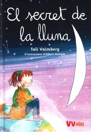 EL SECRET DE LA LLUNA (VVKIDS) | 9788468273303 | VAIMBERG, TALI | Llibreria Online de Banyoles | Comprar llibres en català i castellà online