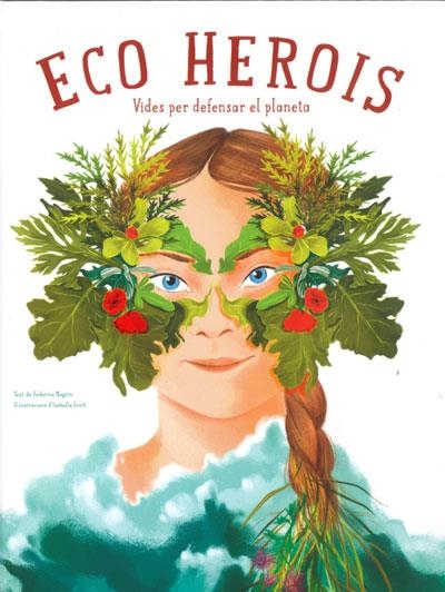ECO HEROIS | 9788468272559 | MAGRIN, FEDERICA/GROTT, ISABELLA | Llibreria L'Altell - Llibreria Online de Banyoles | Comprar llibres en català i castellà online - Llibreria de Girona