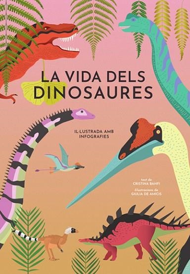 VIDA DELS DINOSAURES, LA | 9788468242453 | BANFI, CRISTINA | Llibreria L'Altell - Llibreria Online de Banyoles | Comprar llibres en català i castellà online - Llibreria de Girona