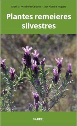 PLANTES REMEIERES SILVESTRES | 9788417116262 | HERNANDEZ CARDONA, ANGEL MANUEL/ALTIMIRA NOGUERO, JOAN | Llibreria Online de Banyoles | Comprar llibres en català i castellà online