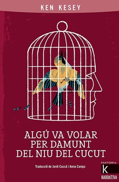ALGÚ VA VOLAR PER DAMUNT DEL NIU DEL CUCUT | 9788418558030 | KESEY, KEN | Llibreria L'Altell - Llibreria Online de Banyoles | Comprar llibres en català i castellà online - Llibreria de Girona
