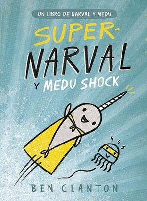 SUPERNARVAL Y MEDU SHOCK | 9788426145253 | CLANTON, BEN | Llibreria Online de Banyoles | Comprar llibres en català i castellà online