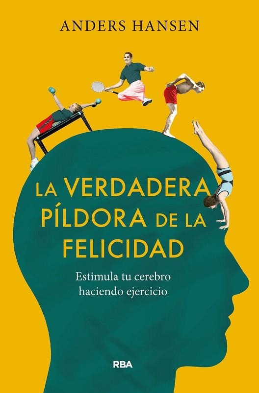 LA VERDADERA PÍLDORA DE LA FELICIDAD. ESTIMULA TU CEREBRO HACIENDO EJERCICIO | 9788491875710 | HANSEN ANDERS | Llibreria L'Altell - Llibreria Online de Banyoles | Comprar llibres en català i castellà online - Llibreria de Girona