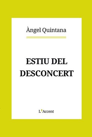 ESTIU DEL DESCONCERT | 9788412230796 | QUINTANA, ÀNGEL | Llibreria Online de Banyoles | Comprar llibres en català i castellà online