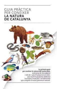 GUIA PRÀCTICA PER CONÈIXER LA NATURA DE CATALUNYA | 9788493662141 | ECOLOGISTES DE CATALUNYA | Llibreria Online de Banyoles | Comprar llibres en català i castellà online