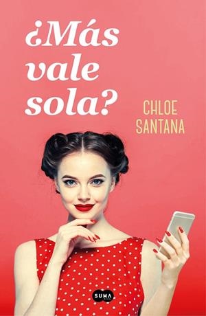 ¿MÁS VALE SOLA? | 9788491294368 | SANTANA, CHLOE | Llibreria L'Altell - Llibreria Online de Banyoles | Comprar llibres en català i castellà online - Llibreria de Girona