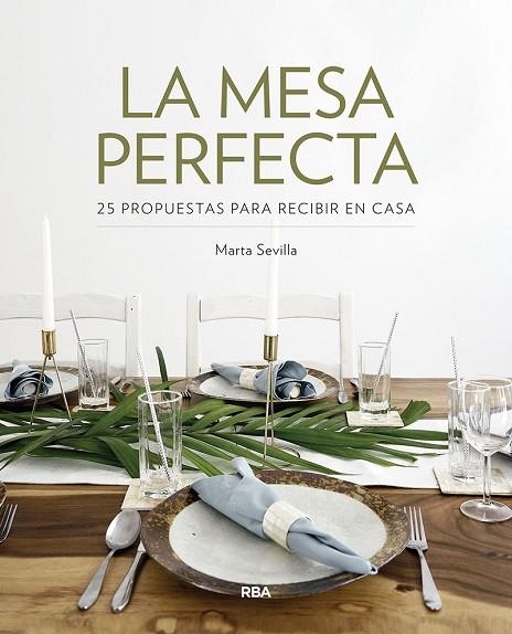 LA MESA PERFECTA | 9788491872597 | SEVILLA SÁNCHEZ, MARTA | Llibreria L'Altell - Llibreria Online de Banyoles | Comprar llibres en català i castellà online - Llibreria de Girona