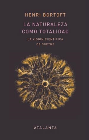 LA NATURALEZA COMO TOTALIDAD | 9788412074390 | BORTOFT, HENRI | Llibreria Online de Banyoles | Comprar llibres en català i castellà online