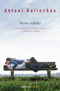 SEXO SABIO | 9788499086590 | BOLINCHES, ANTONI | Llibreria L'Altell - Llibreria Online de Banyoles | Comprar llibres en català i castellà online - Llibreria de Girona