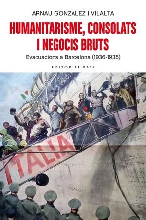 HUMANITARISME, CONSOLATS I NEGOCIS BRUTS. EVACUACIONS A BARCELONA (1936-1938) | 9788418434211 | GONZÀLEZ I VILALTA, ARNAU | Llibreria L'Altell - Llibreria Online de Banyoles | Comprar llibres en català i castellà online - Llibreria de Girona