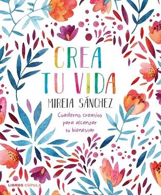 CREA TU VIDA | 9788448026950 | SÁNCHEZ, MIREIA | Llibreria L'Altell - Llibreria Online de Banyoles | Comprar llibres en català i castellà online - Llibreria de Girona