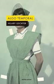 ALGO TEMPORAL | 9788412144284 | LEICHTER, HILARY | Llibreria L'Altell - Llibreria Online de Banyoles | Comprar llibres en català i castellà online - Llibreria de Girona
