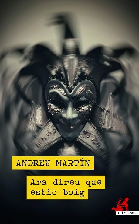 ARA DIREU QUE ESTIC BOIG | 9788417847807 | MARTÍN, ANDREU | Llibreria Online de Banyoles | Comprar llibres en català i castellà online
