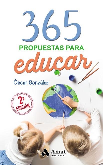 365 PROPUESTAS PARA EDUCAR | 9788418114601 | GONZÁLEZ VÁZQUEZ, ÓSCAR | Llibreria L'Altell - Llibreria Online de Banyoles | Comprar llibres en català i castellà online - Llibreria de Girona