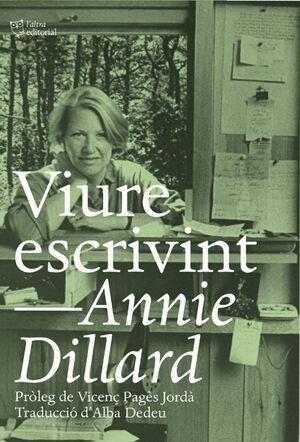 VIURE ESCRIVINT | 9788412254648 | ANNIE DILLARD | Llibreria Online de Banyoles | Comprar llibres en català i castellà online