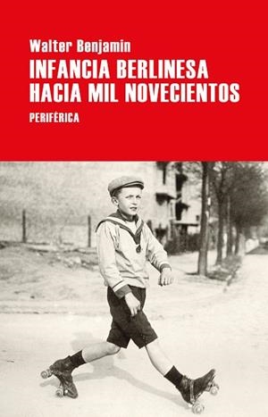 INFANCIA BERLINESA HACIA MIL NOVECIENTOS | 9788418264788 | BENJAMIN, WALTER | Llibreria Online de Banyoles | Comprar llibres en català i castellà online