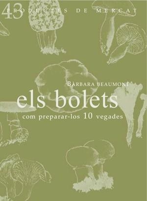 BOLETS, ELS | 9788494116391 | BEAUMONT SAENZ, BÀRBARA | Llibreria L'Altell - Llibreria Online de Banyoles | Comprar llibres en català i castellà online - Llibreria de Girona