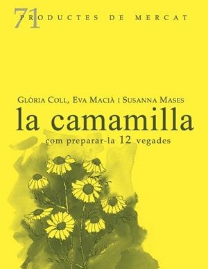 CAMAMILLA, LA | 9788412281422 | COLL, GLÒRIA/MACIÀ, EVA/MASES, SUSANNA | Llibreria L'Altell - Llibreria Online de Banyoles | Comprar llibres en català i castellà online - Llibreria de Girona