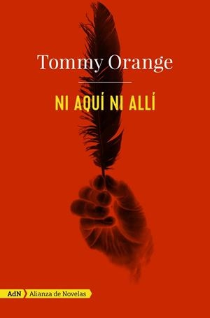 NI AQUÍ NI ALLÍ (ADN) | 9788491812586 | ORANGE, TOMMY | Llibreria L'Altell - Llibreria Online de Banyoles | Comprar llibres en català i castellà online - Llibreria de Girona
