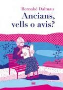 ANCIANS, VELLS O AVIS? | 9788491911142 | DALMAU, BERNABÉ | Llibreria L'Altell - Llibreria Online de Banyoles | Comprar llibres en català i castellà online - Llibreria de Girona