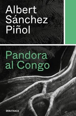 PANDORA AL CONGO | 9788418132346 | SÁNCHEZ PIÑOL, ALBERT | Llibreria Online de Banyoles | Comprar llibres en català i castellà online