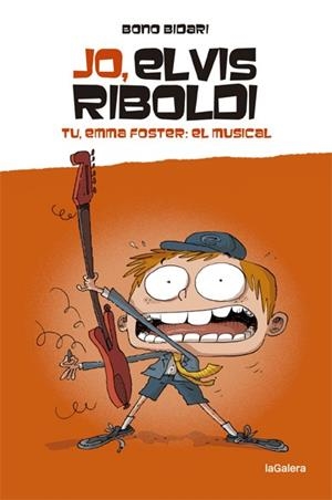 JO, ELVIS RIBOLDI. TU, EMMA FOSTER: EL MUSICAL! | 9788424669232 | BIDARI, BONO | Llibreria Online de Banyoles | Comprar llibres en català i castellà online