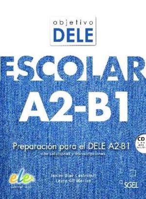 OBJETIVO DELE ESCOLAR A2-B1 | 9788497789219 | DÍAZ CASTROMIL, JAVIER,GIL-MERINO Y RUBIO, LAURA | Llibreria L'Altell - Llibreria Online de Banyoles | Comprar llibres en català i castellà online - Llibreria de Girona