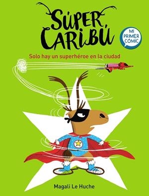 SOLO HAY UN SUPERHÉROE EN LA CIUDAD | 9788448855284 | LE HUCHE, MAGALI | Llibreria Online de Banyoles | Comprar llibres en català i castellà online