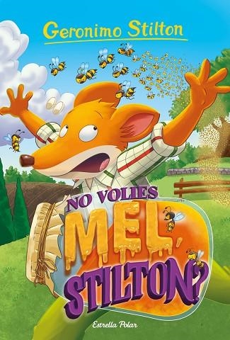 NO VOLIES MEL, STILTON? | 9788418135811 | STILTON, GERONIMO | Llibreria Online de Banyoles | Comprar llibres en català i castellà online