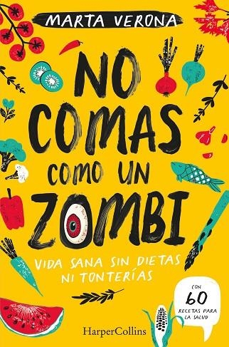 NO COMAS COMO UN ZOMBI | 9788491395935 | VERONA, MARTA | Llibreria L'Altell - Llibreria Online de Banyoles | Comprar llibres en català i castellà online - Llibreria de Girona