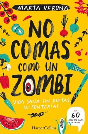 NO COMAS COMO UN ZOMBI | 9788491395935 | VERONA, MARTA | Llibreria L'Altell - Llibreria Online de Banyoles | Comprar llibres en català i castellà online - Llibreria de Girona