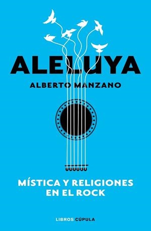 ALELUYA. MÍSTICA Y RELIGIONES EN EL ROCK | 9788448026547 | MANZANO, ALBERTO | Llibreria Online de Banyoles | Comprar llibres en català i castellà online