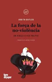 FORÇA DE LA NO-VIOLENCIA, LA | 9788416855919 | BUTLER, JUDITH | Llibreria L'Altell - Llibreria Online de Banyoles | Comprar llibres en català i castellà online - Llibreria de Girona