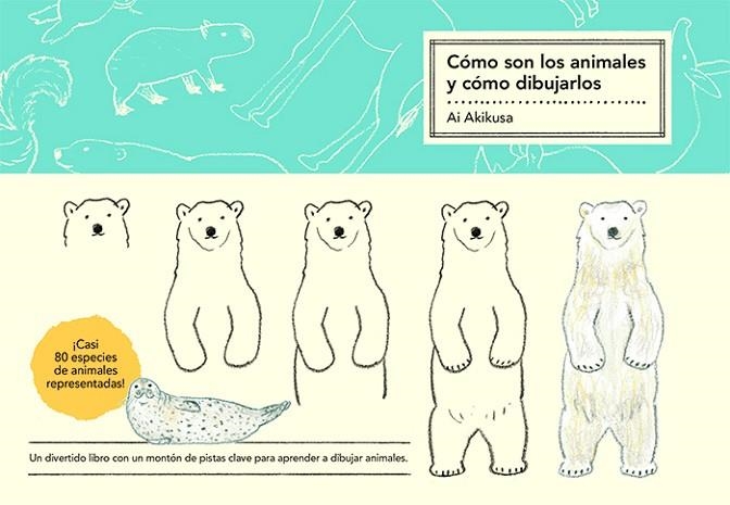 CÓMO SON LOS ANIMALES Y CÓMO DIBUJARLOS | 9788425233173 | AKIKUSA, AI | Llibreria Online de Banyoles | Comprar llibres en català i castellà online