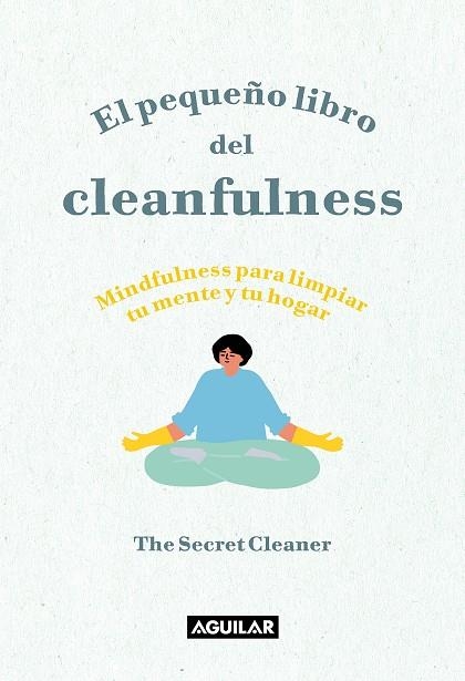 PEQUEÑO LIBRO DEL CLEANFULNESS, EL | 9788403522046 | THE SECRET CLEANER | Llibreria L'Altell - Llibreria Online de Banyoles | Comprar llibres en català i castellà online - Llibreria de Girona