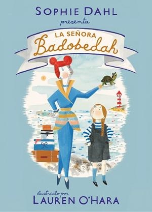 SEÑORA BADOBEDAH, LA | 9788448856519 | DAHL, SOPHIE/O'HARA, LAUREN | Llibreria L'Altell - Llibreria Online de Banyoles | Comprar llibres en català i castellà online - Llibreria de Girona