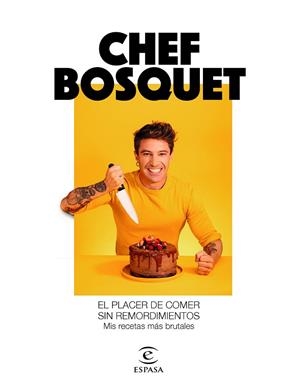 PLACER DE COMER SIN REMORDIMIENTOS, EL | 9788467060911 | CHEF BOSQUET | Llibreria L'Altell - Llibreria Online de Banyoles | Comprar llibres en català i castellà online - Llibreria de Girona