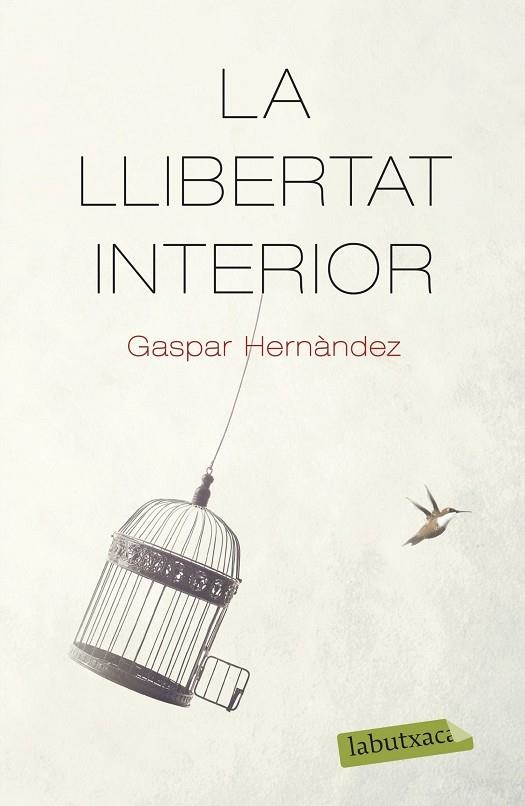 LLIBERTAT INTERIOR, LA | 9788418572159 | HERNÀNDEZ, GASPAR | Llibreria L'Altell - Llibreria Online de Banyoles | Comprar llibres en català i castellà online - Llibreria de Girona