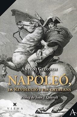 NAPOLEÓ, LA REVOLUCIÓ I ELS CATALANS | 9788417998738 | GELONCH VILADEGUT, ANTONI | Llibreria Online de Banyoles | Comprar llibres en català i castellà online