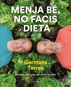 MENJA BÉ, NO FACIS DIETA | 9788417909642 | TORRES, SERGIO/TORRES, JAVIER | Llibreria L'Altell - Llibreria Online de Banyoles | Comprar llibres en català i castellà online - Llibreria de Girona