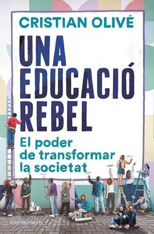 EDUCACIÓ REBEL, UNA | 9788418033520 | OLIVÉ, CRISTIAN | Llibreria L'Altell - Llibreria Online de Banyoles | Comprar llibres en català i castellà online - Llibreria de Girona