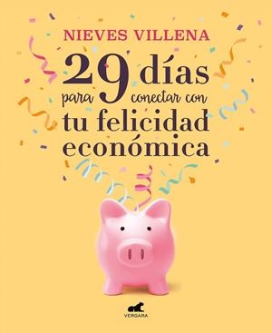 29 DÍAS PARA CONECTAR CON TU FELICIDAD ECONÓMICA | 9788417664701 | VILLENA, NIEVES | Llibreria Online de Banyoles | Comprar llibres en català i castellà online