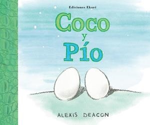 COCO Y PÍO | 9788493913854 | DEACON, ALEXIS | Llibreria L'Altell - Llibreria Online de Banyoles | Comprar llibres en català i castellà online - Llibreria de Girona