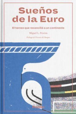 SUEÑOS DE LA EURO | 9788412073539 | PEREIRA, MIGUEL | Llibreria L'Altell - Llibreria Online de Banyoles | Comprar llibres en català i castellà online - Llibreria de Girona