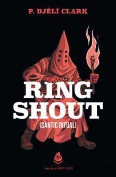 RING SHOUT (CÀNTIC RITUAL) | 9788412235661 | CLARK, P. DJÈLÍ | Llibreria L'Altell - Llibreria Online de Banyoles | Comprar llibres en català i castellà online - Llibreria de Girona