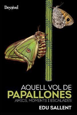 AQUELL VOL DE PAPALLONES | 9788498295481 | SALLENT EDU | Llibreria L'Altell - Llibreria Online de Banyoles | Comprar llibres en català i castellà online - Llibreria de Girona
